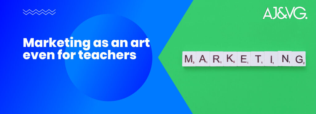 Marketing as an art even for teachers
