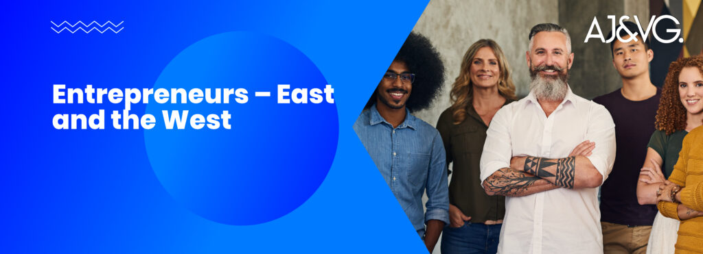 Entrepreneurs – East and the West